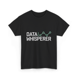 Data Whisperer Analyst Data Science T-Shirt - Black