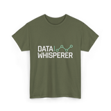 Data Whisperer Analyst Data Science T-Shirt - Military Green