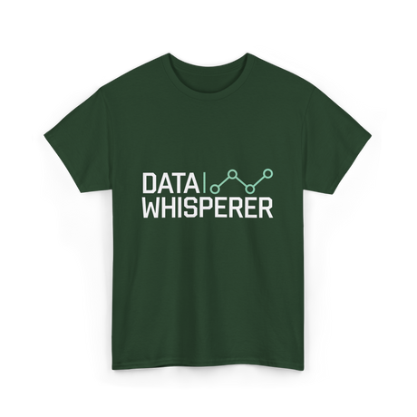 Data Whisperer Analyst Data Science T-Shirt - Forest Green