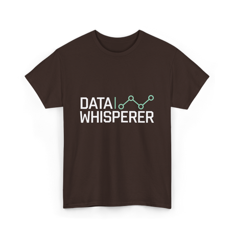 Data Whisperer Analyst Data Science T-Shirt - Dark Chocolate