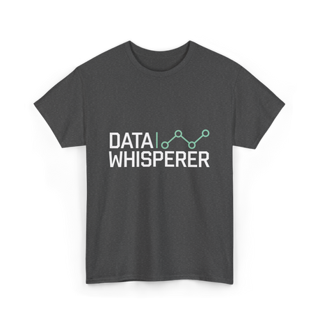 Data Whisperer Analyst Data Science T-Shirt - Dark Heather