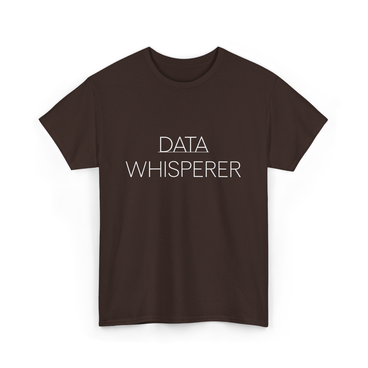 Data Whisperer Data Analyst T-Shirt - Dark Chocolate