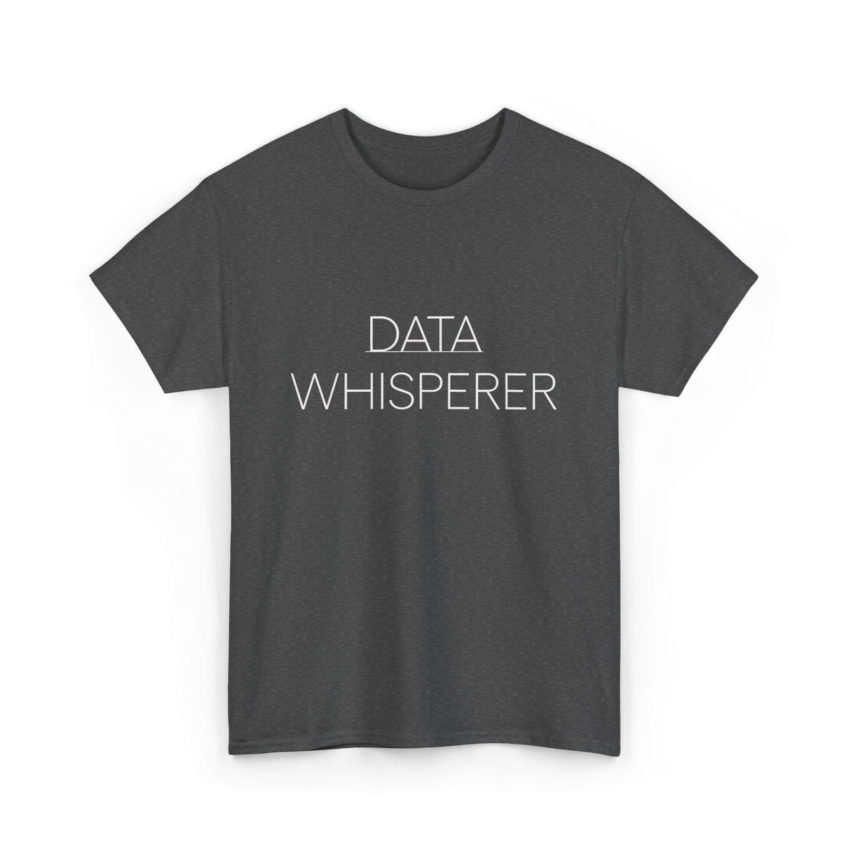 Data Whisperer Data Analyst T-Shirt - Dark Heather