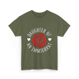 Daughter of an Immigrant T-Shirt - Military Green