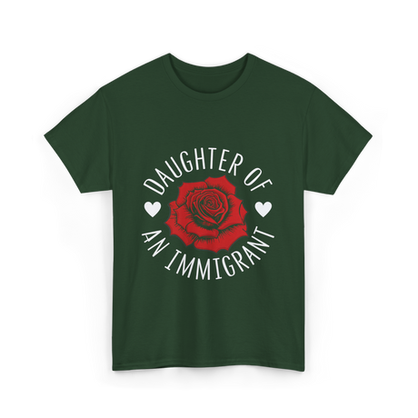 Daughter of an Immigrant T-Shirt - Forest Green