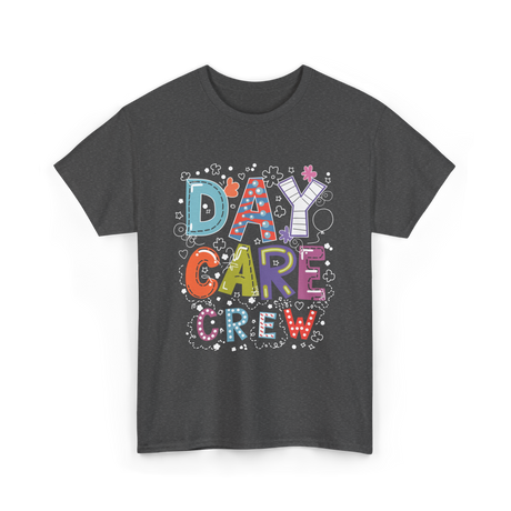 Day Care Crew Daycare Teacher T-Shirt - Dark Heather