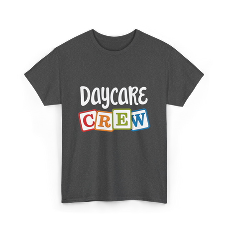 Daycare Crew Childcare Team T-Shirt - Dark Heather