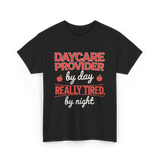 Daycare Provider Really Tired T-Shirt - Black