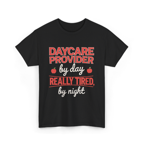 Daycare Provider Really Tired T-Shirt - Black