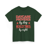 Daycare Provider Really Tired T-Shirt - Forest Green