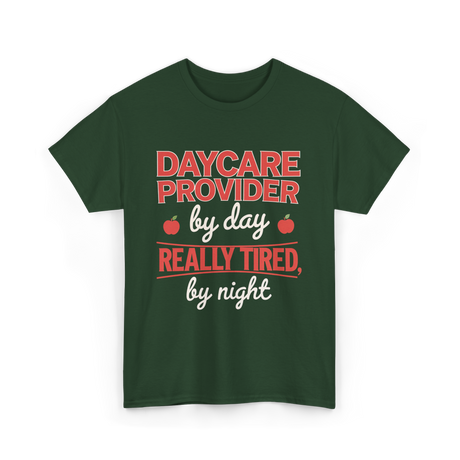 Daycare Provider Really Tired T-Shirt - Forest Green