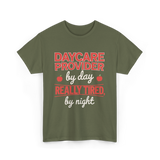 Daycare Provider Really Tired T-Shirt - Military Green