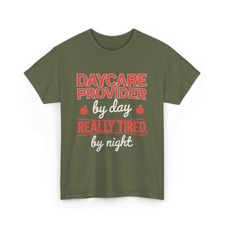 Daycare Provider Really Tired T-Shirt - Military Green