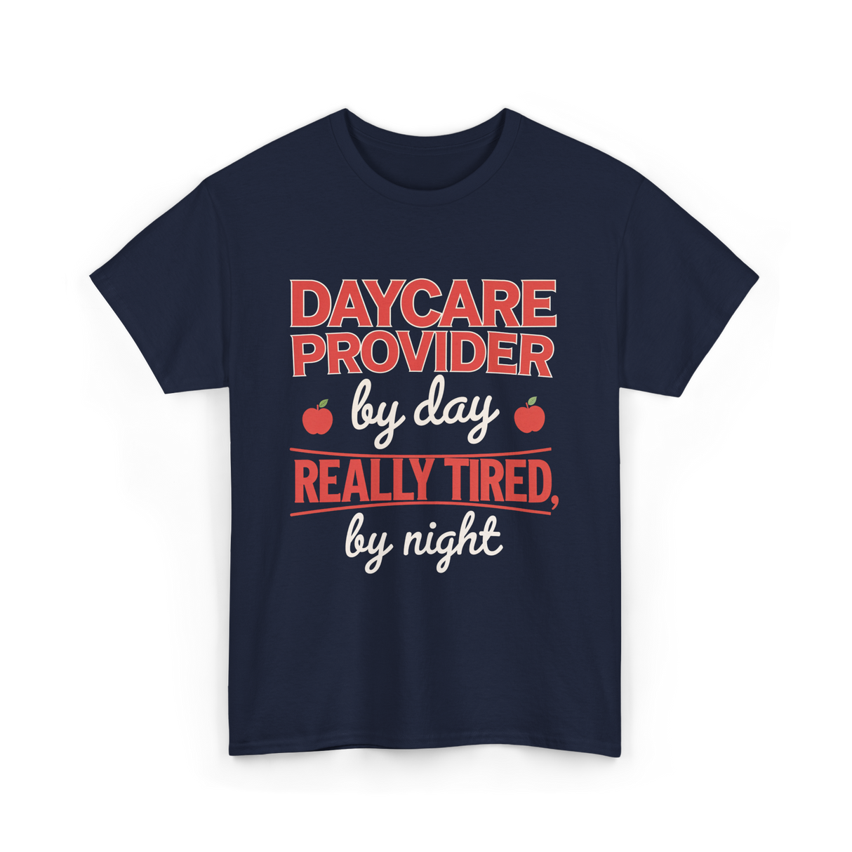 Daycare Provider Really Tired T-Shirt - Navy