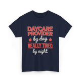 Daycare Provider Really Tired T-Shirt - Navy