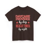 Daycare Provider Really Tired T-Shirt - Dark Chocolate