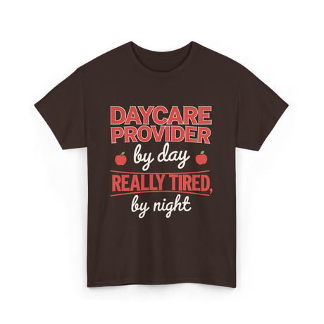 Daycare Provider Really Tired T-Shirt - Dark Chocolate