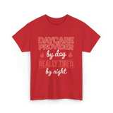 Daycare Provider Really Tired T-Shirt - Red