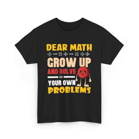 Dear Math Grow Up Math T-Shirt - Black