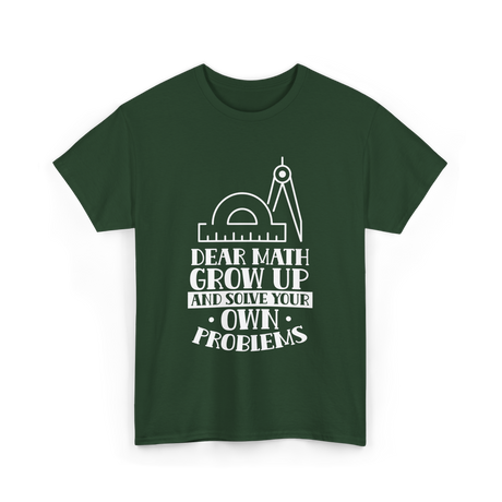 Dear Math Grow Up Math T-Shirt - Forest Green