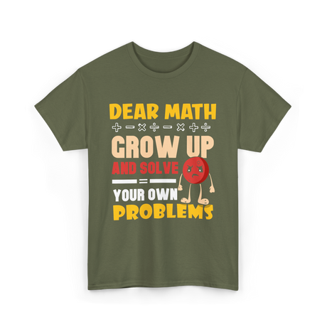 Dear Math Grow Up Math T-Shirt - Military Green