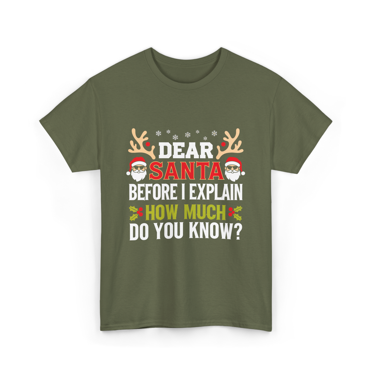 Dear Santa Christmas Design T-Shirt - Military Green