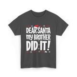 Dear Santa My Brother Christmas T-Shirt - Dark Heather