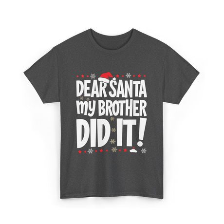 Dear Santa My Brother Christmas T-Shirt - Dark Heather