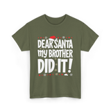 Dear Santa My Brother Christmas T-Shirt - Military Green