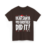 Dear Santa My Brother Christmas T-Shirt - Dark Chocolate