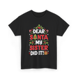 Dear Santa My Sister Christmas Kids T-Shirt - Black