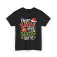 Dear Santa My Sister Christmas T-Shirt - Black