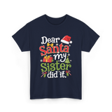 Dear Santa My Sister Christmas T-Shirt - Navy