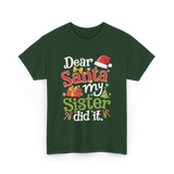 Dear Santa My Sister Christmas T-Shirt - Forest Green