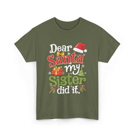 Dear Santa My Sister Christmas T-Shirt - Military Green