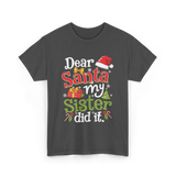 Dear Santa My Sister Christmas T-Shirt - Dark Heather