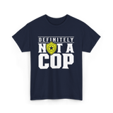 Definitely Not A Cop Police T-Shirt - Navy