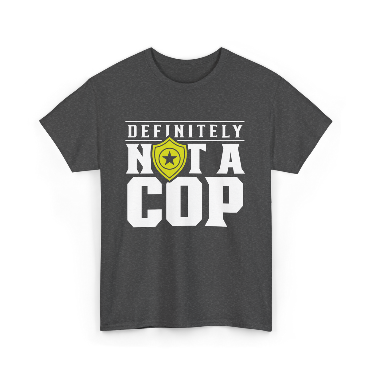 Definitely Not A Cop Police T-Shirt - Dark Heather