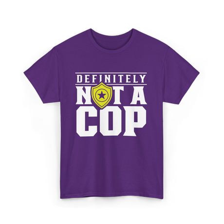 Definitely Not A Cop Police T-Shirt - Purple