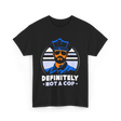 Definitely Not A Cop Police T-Shirt - Black