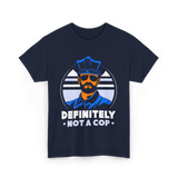 Definitely Not A Cop Police T-Shirt - Navy