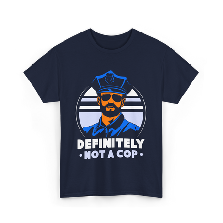 Definitely Not A Cop Police T-Shirt - Navy