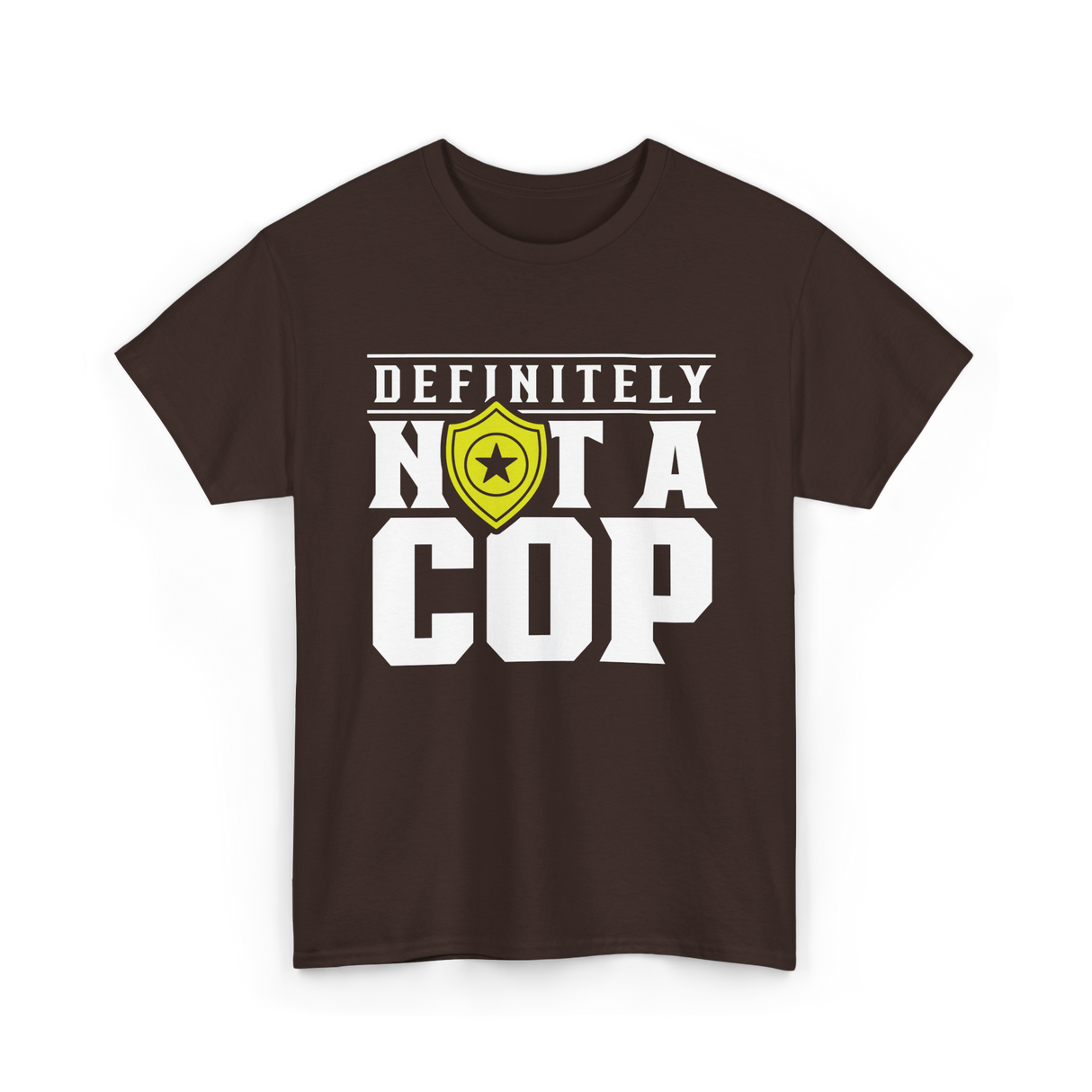 Definitely Not A Cop Police T-Shirt - Dark Chocolate