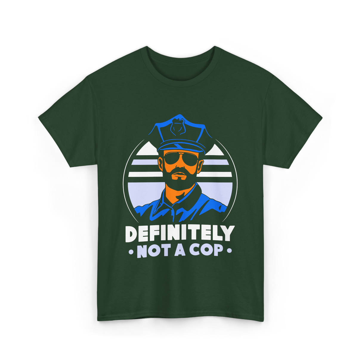 Definitely Not A Cop Police T-Shirt - Forest Green