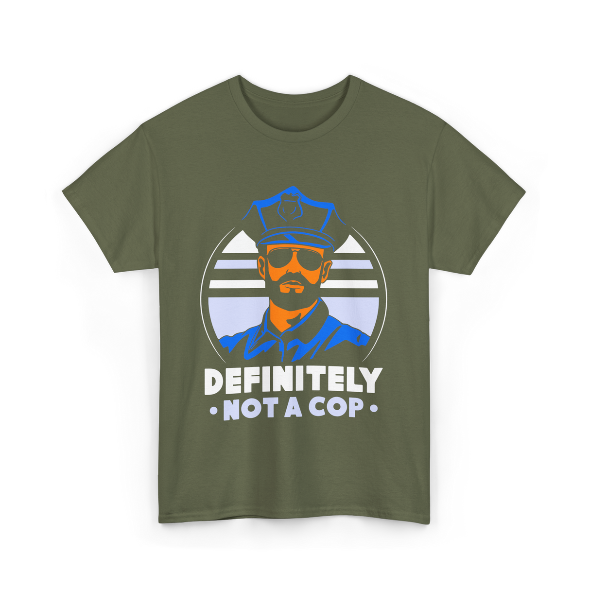 Definitely Not A Cop Police T-Shirt - Military Green