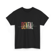 Dental Assistant Dental Care T-Shirt - Black