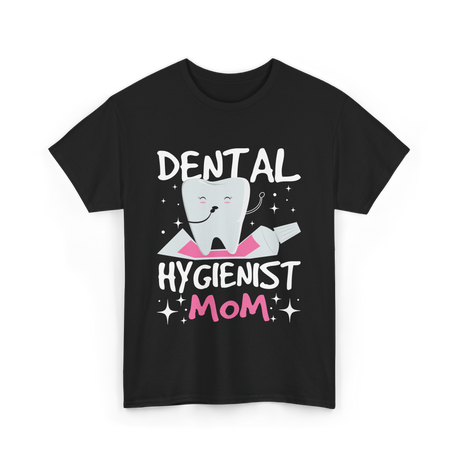 Dental Hygienist Mom Hygiene T-Shirt - Black