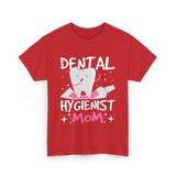 Dental Hygienist Mom Hygiene T-Shirt - Red