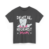 Dental Hygienist Mom Hygiene T-Shirt - Dark Heather