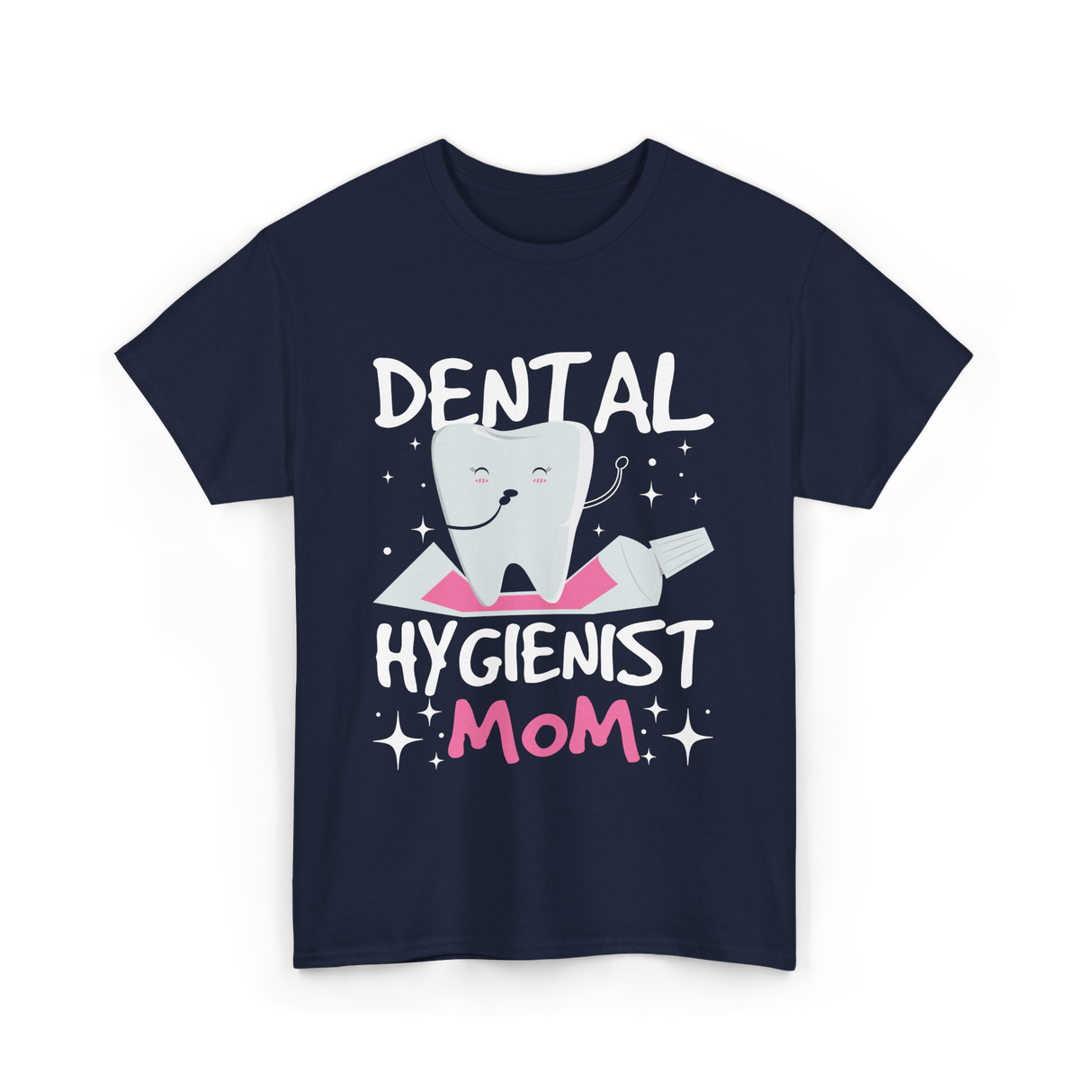 Dental Hygienist Mom Hygiene T-Shirt - Navy